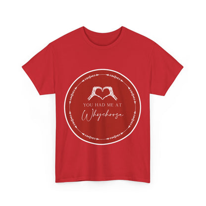 You had me at "Why Choose" t-shit - Dirty Little Shop