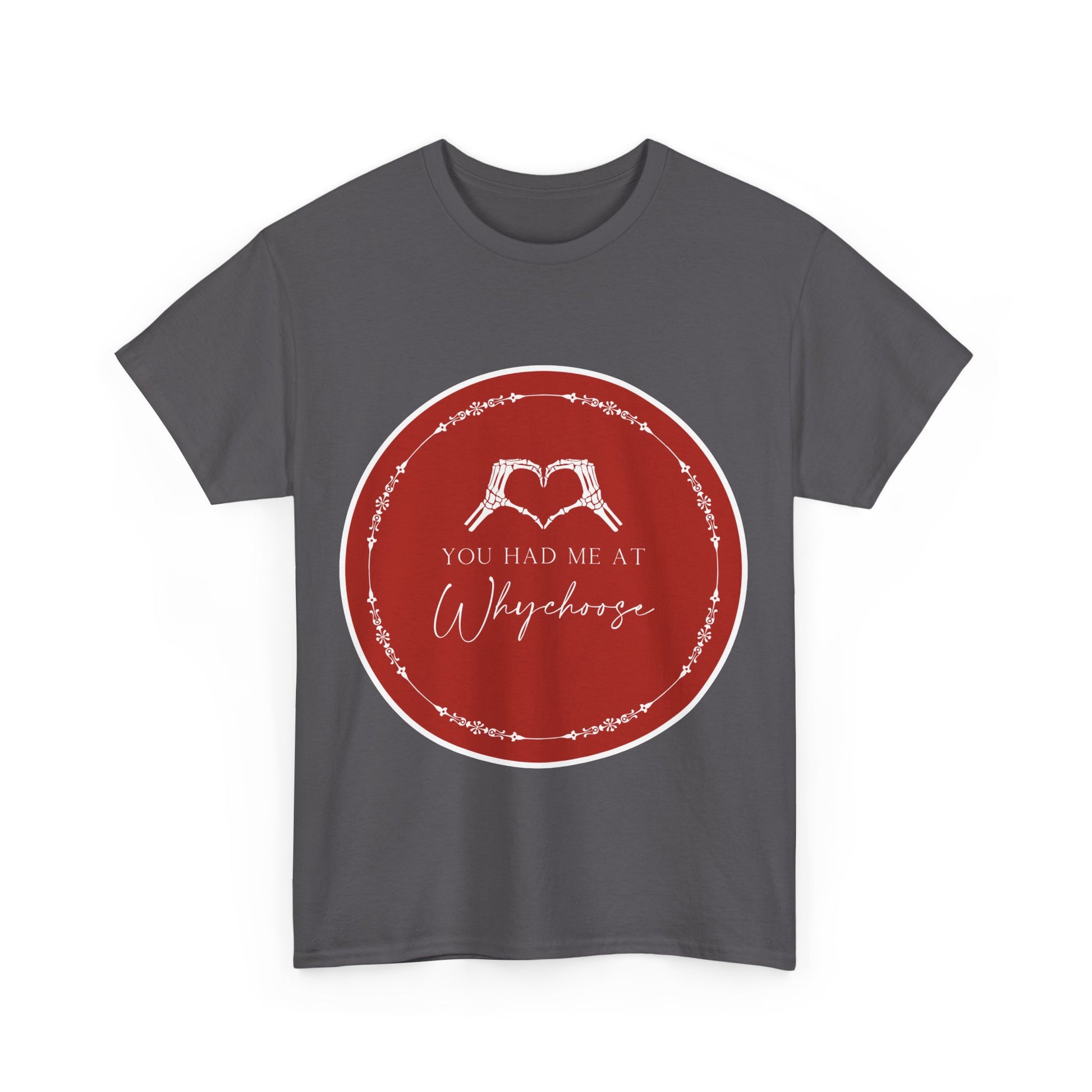 You had me at "Why Choose" t-shit - Dirty Little Shop