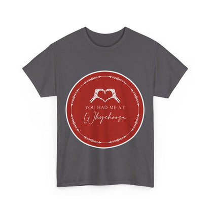 You had me at "Why Choose" t-shit - Dirty Little Shop