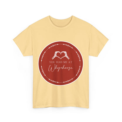 You had me at "Why Choose" t-shit - Dirty Little Shop