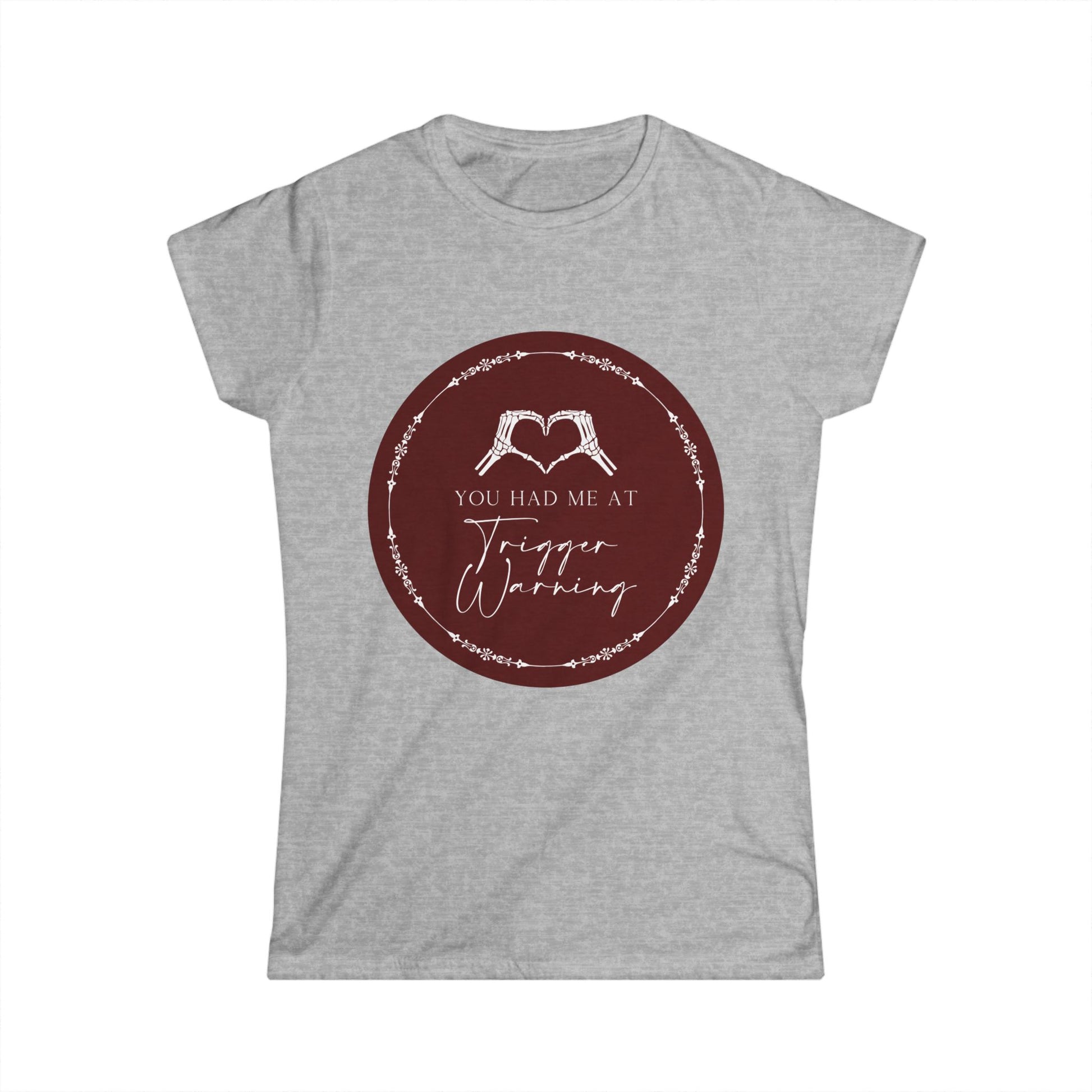 You had me at Trigger Warning T-Shirt - Dirty Little Shop